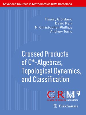 cover image of Crossed Products of C*-Algebras, Topological Dynamics, and Classification